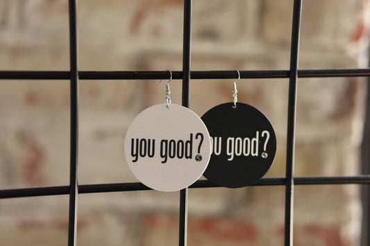 Earrings......you good?